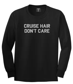 Cruise Hair Dont Care Mens Long Sleeve T-Shirt