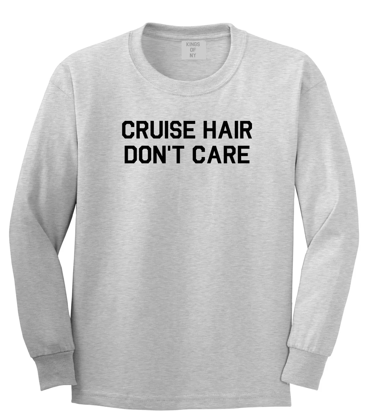 Cruise Hair Dont Care Mens Long Sleeve T-Shirt