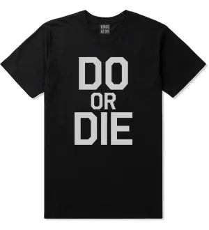 Do Or Die Mens T-Shirt