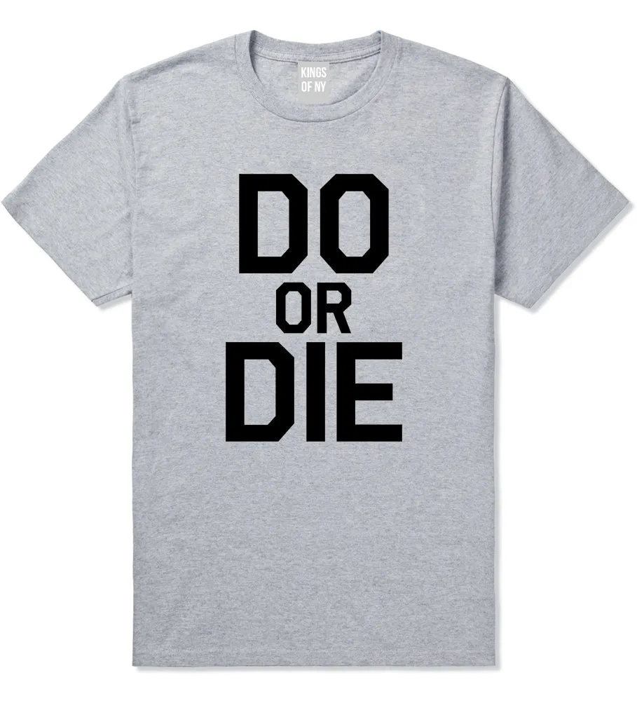 Do Or Die Mens T-Shirt