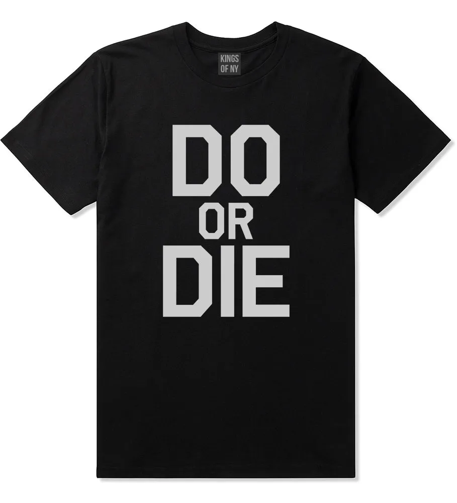 Do Or Die Mens T-Shirt