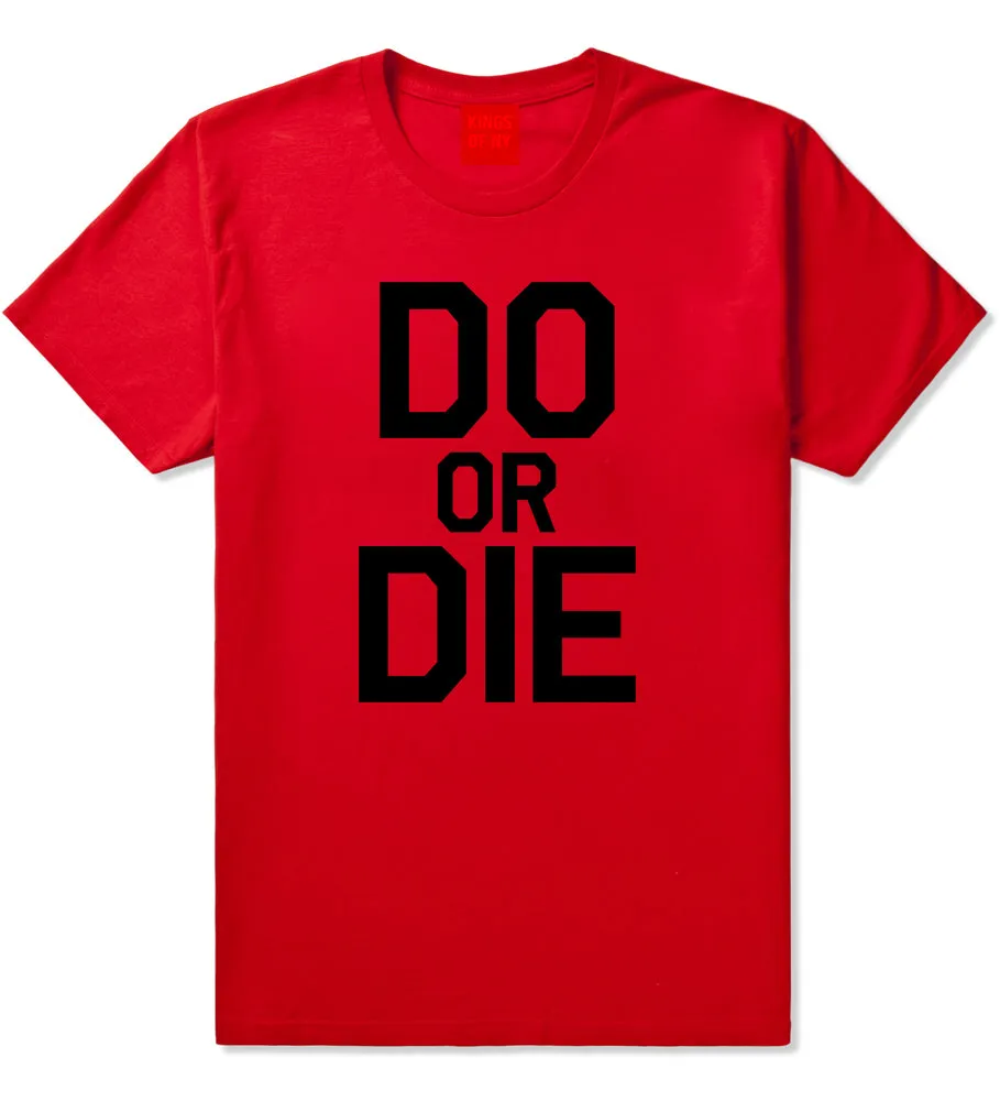 Do Or Die Mens T-Shirt