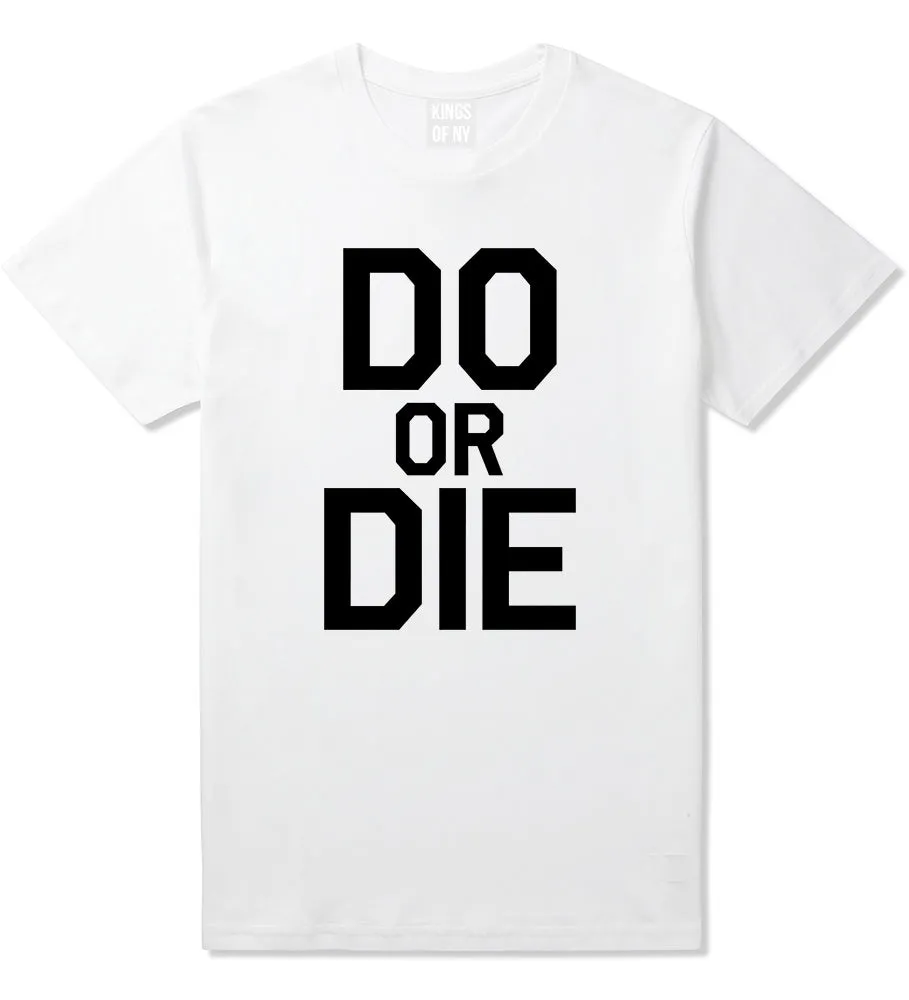 Do Or Die Mens T-Shirt